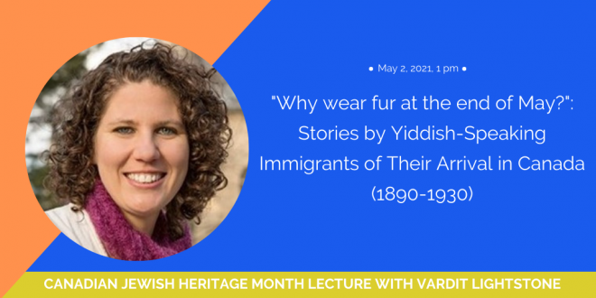 Canadian Jewish Heritage Month Lecture with Vardit Lightstone, May 2