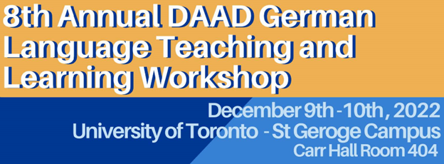 8th Annual DAAD German Language Teaching Learning Workshop, Dec 9-10, Carr Hall Rm. 404